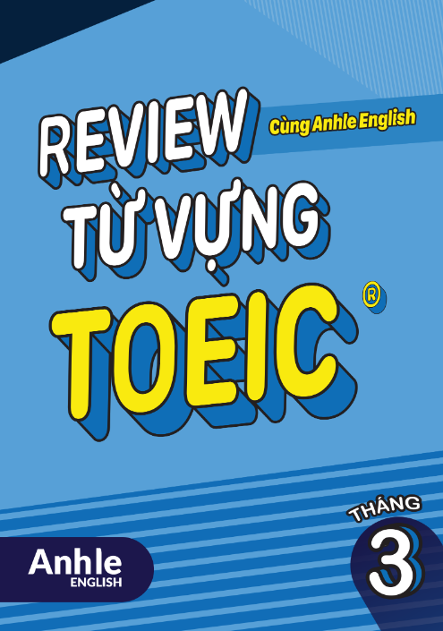 Sách Review Từ Vựng TOEIC Cùng Anhle English PDF tải FREE - Tháng 3
