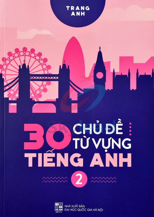 Tải FREE sách 30 Chủ Đề Từ Vựng Tiếng Anh 2 PDF - Trang Anh