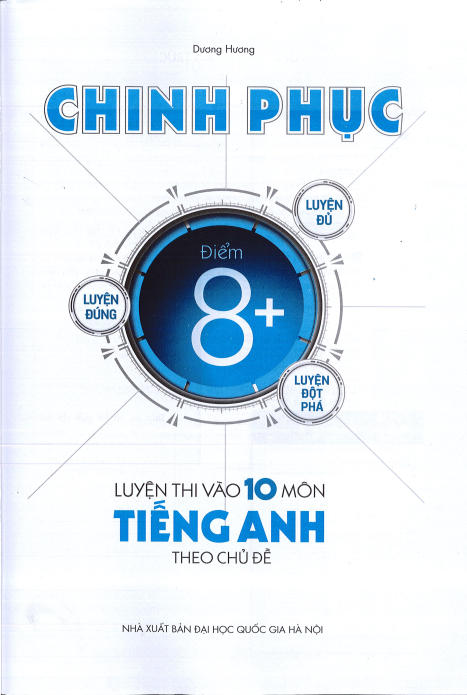 Tải FREE sách Chinh Phục Điểm 8+ PDF - Luyện Thi Vào 10 Môn Tiếng Anh Theo Chủ Đề