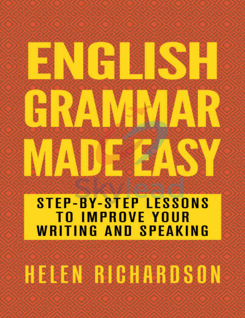 Tải FREE sách English Grammar Made Easy PDF - Step By Step Lessons To Improve Your Writing And Speaking