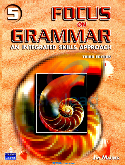 Tải FREE sách Focus On Grammar 5 Third Edition PDF - An Integrated Skills Approach