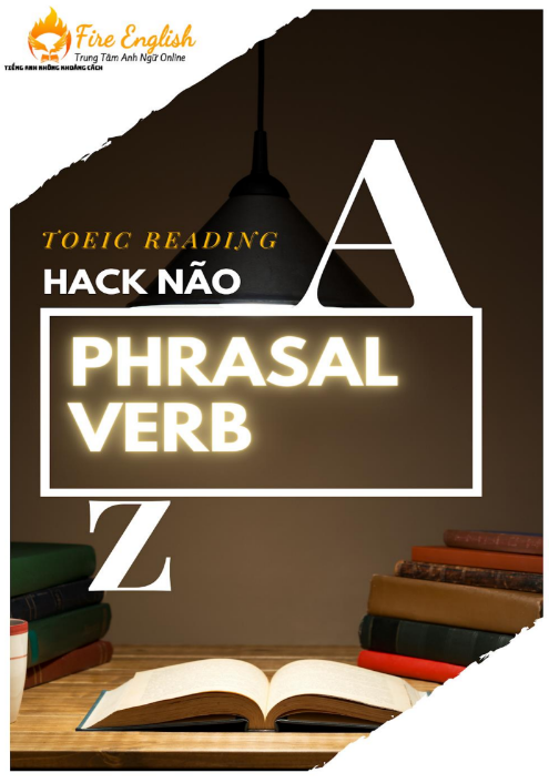 Tải FREE sách Hack Não Từ A - Z Phrasal Verb Trong TOEIC Reading 1 PDF có tiếng Việt