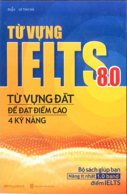 Tải FREE sách Từ Vựng IELTS 8.0 PDF - Từ Vựng Đắt Để Đạt Điểm Cao 4 Kỹ Năng